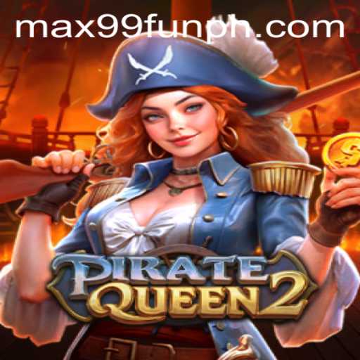 Discover the Thrilling Adventure of PirateQueen2 on MAX99.FUN